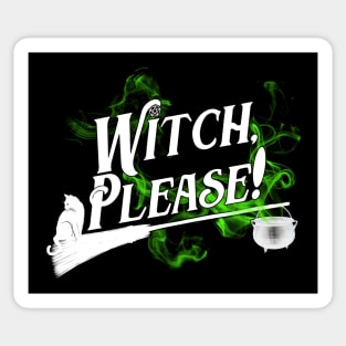 Witch, Please! Sticker